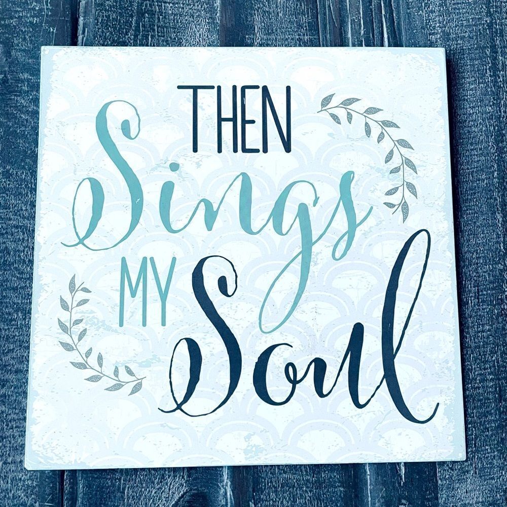 Then Sings My Soul Metal Decor Sign